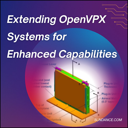 Extending OpenVPX Systems for Enhanced Capabilities