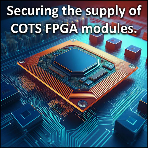 FPGA Front Runner: Securing the supply of COTS FPGA modules