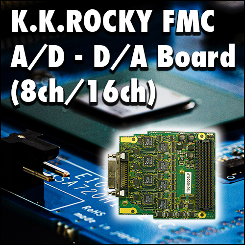 K.K.ROCKY FMC ADC / DAC Board (8ch/16ch)